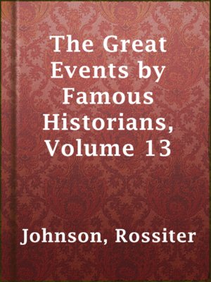 cover image of The Great Events by Famous Historians, Volume 13